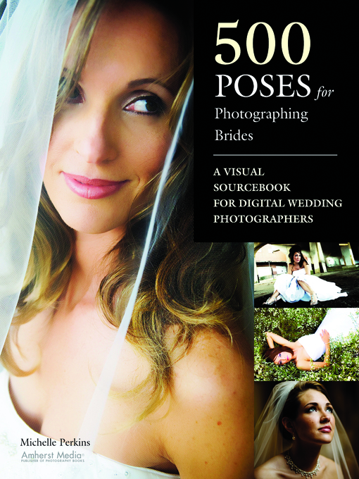 Title details for 500 Poses for Photographing Brides by Michelle Perkins - Available